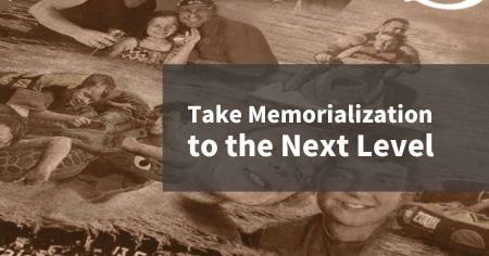 Read more about the article Take Memorialization to the Next Level