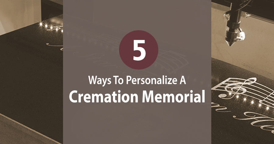 You Are Currently Viewing 5 Ways To Personalize A Cremation Memorial